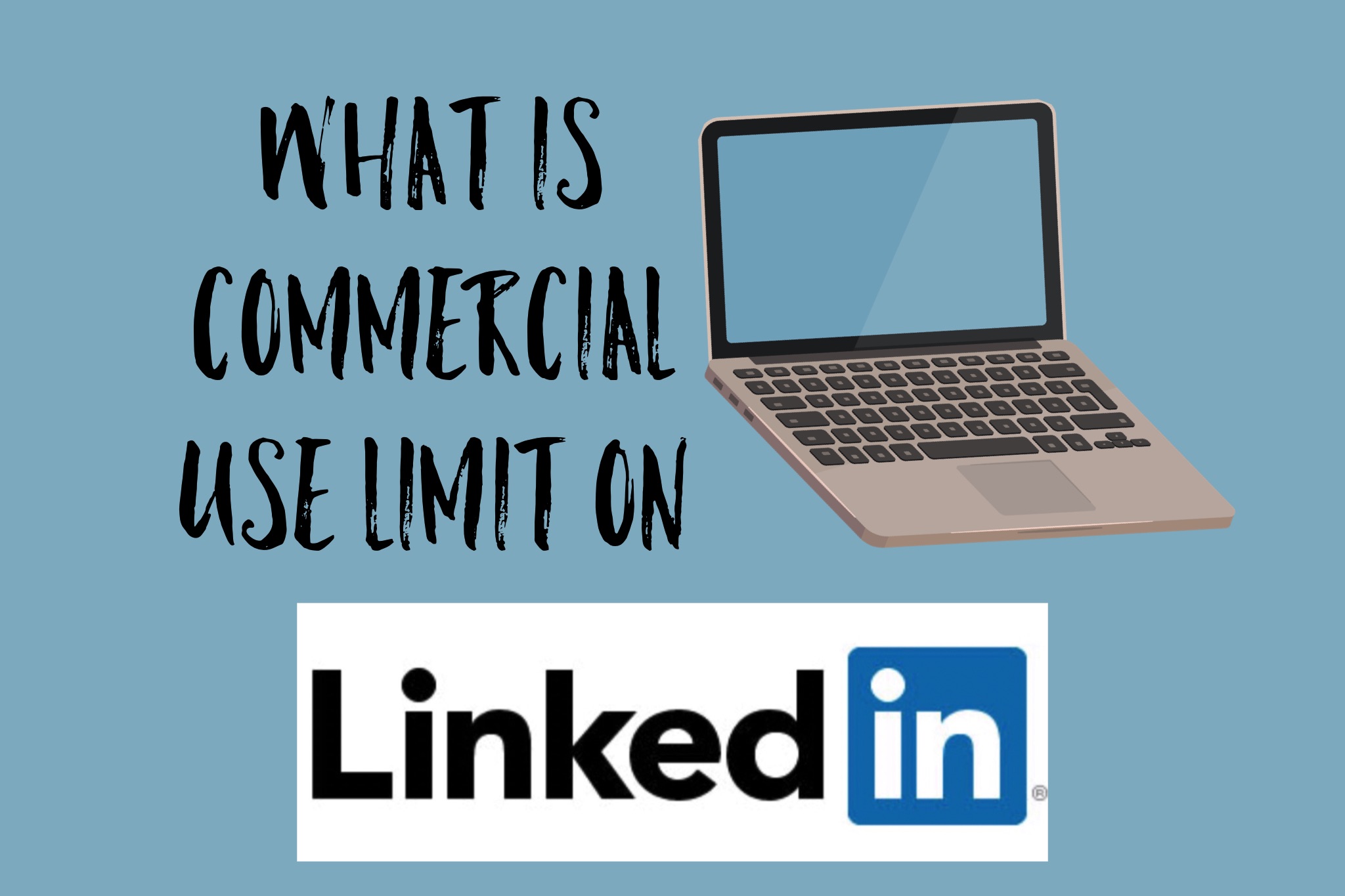 What is Commercial Use Limit on LinkedIn?