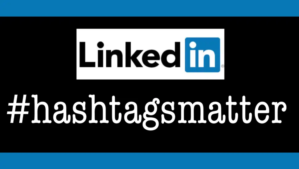 LinkedIn Hashtags Continue to Evolve