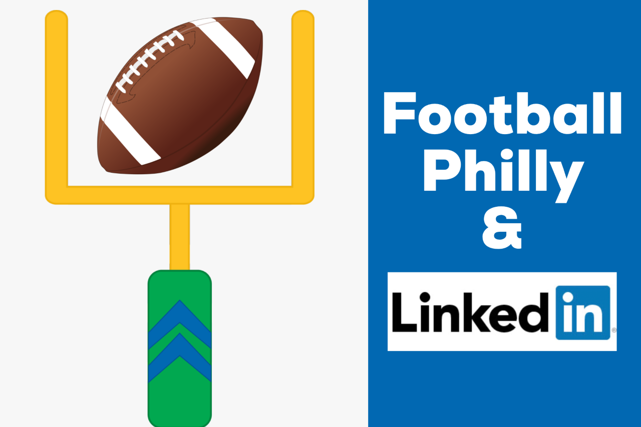 Football, Philly, and LinkedIn
