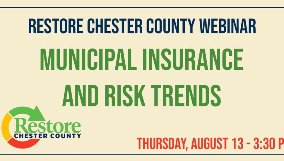 Chester County Continues COVID-19 Webinar Series with ‘Municipal Insurance and Risk Trends’