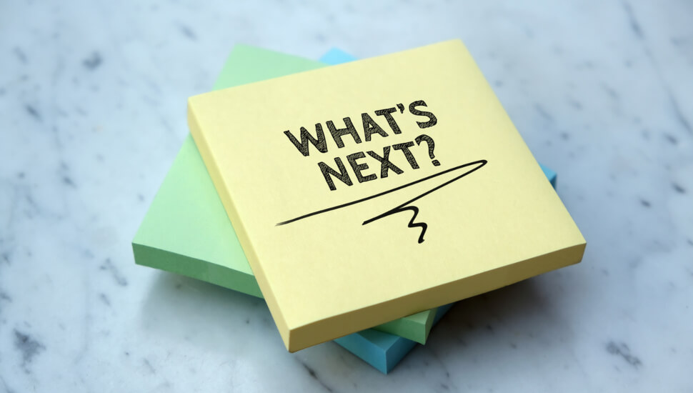 Whats Next?