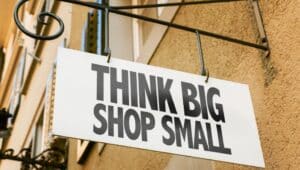 think big, shop small on sign