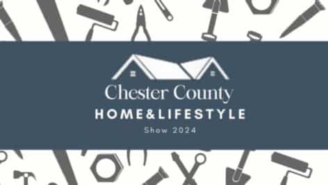 Chester County Home & Lifestyle Show