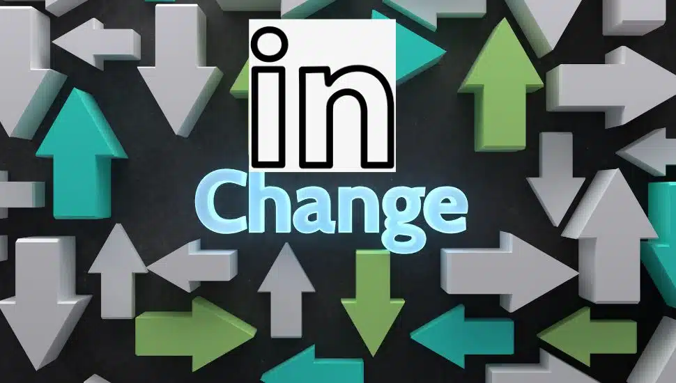 “Changes” Might Be the New Theme Song at LinkedIn
