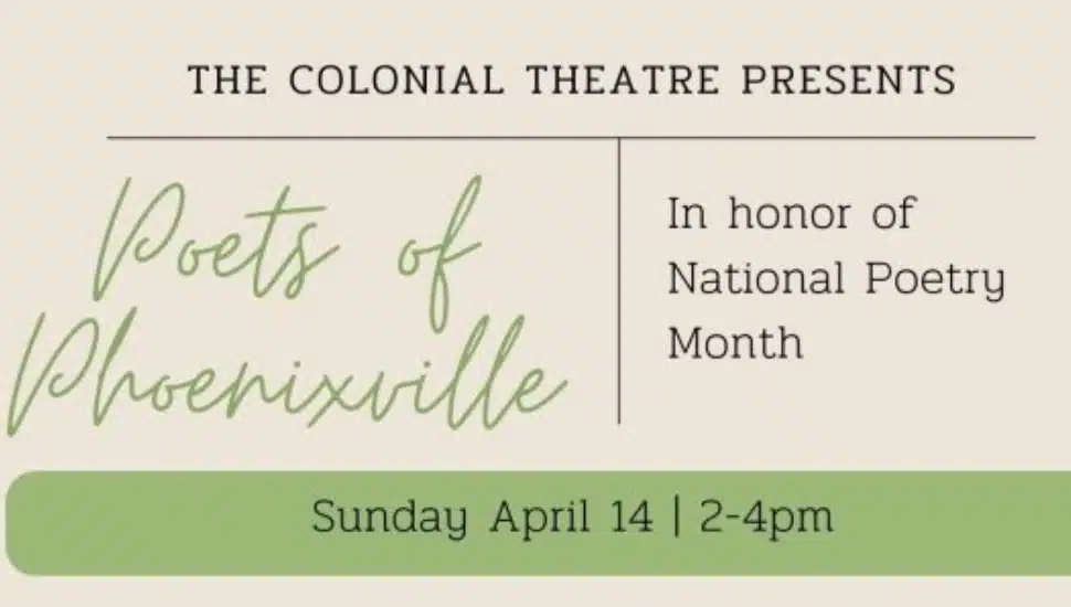 National Poetry Month Celebration: Phoenixville Poets Take the Stage at The Colonial Theatre on Apr. 14