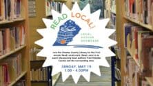 Flyer with information on how The Chester County Library will host its inaugural Read Local! event on May 19, featuring local authors and illustrators.