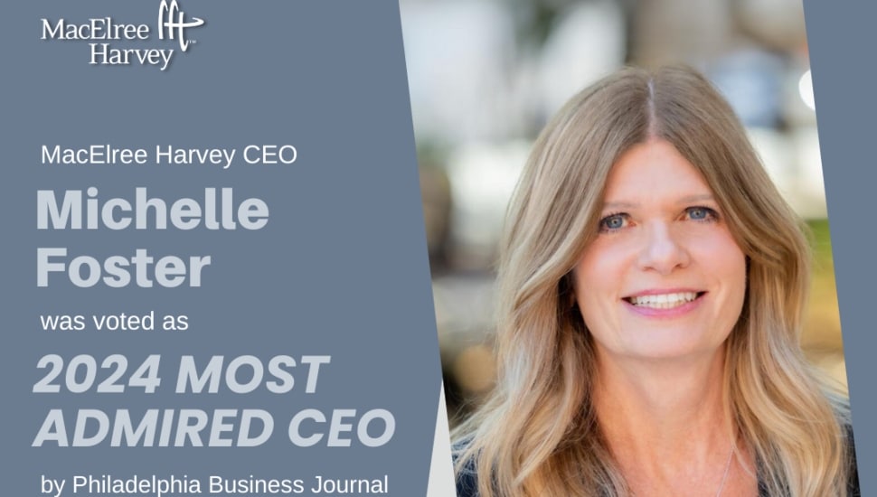 MacElree Harvey's CEO, Michelle Foster, who has been honored as one of the Philadelphia Business Journal’s "Most Admired CEOs" for 2024.