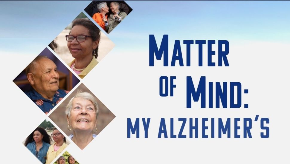 A promotional graphic for "Matter of Mind: My Alzheimer’s." Blue text, a series of photos of senior citizens on a sky-like backdrop.