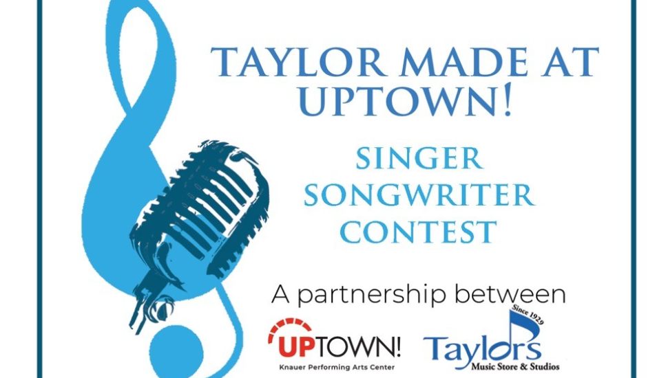 Taylor Made at Uptown! Singer-Songwriter Contest promotional graphic featuring a blue microphone and music note design, with logos of Uptown! Knauer Performing Arts Center and Taylor’s Music Store & Studios.