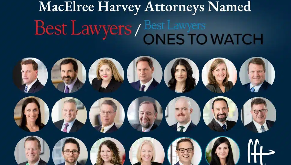 Group photo of MacElree Harvey attorneys recognized in Best Lawyers in America® 2026 and Best Lawyers: Ones to Watch.