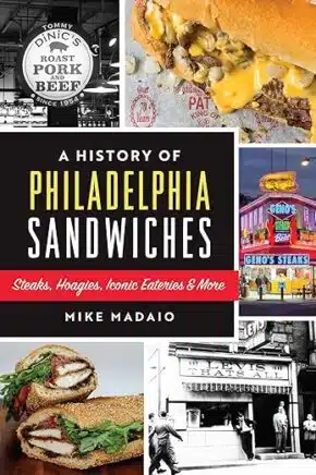 A History of Philadelphia Sandwiches cover